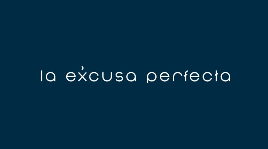 LA EXCUSA PERFECTA